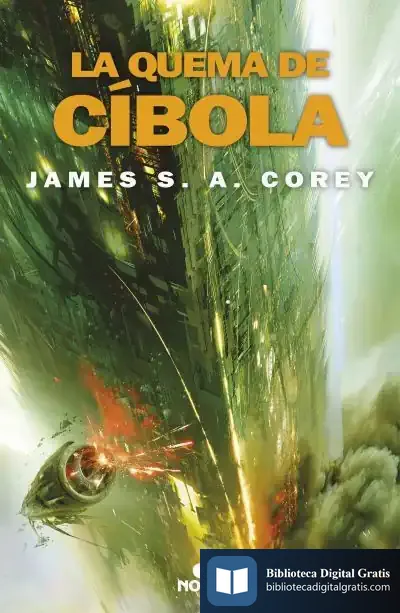 Descargar La Quema De Cíbola (The Expanse 4) de James S. A. Corey
