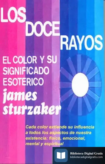 Descargar Los Doce Rayos : El Color Y Su Significado Esotérico