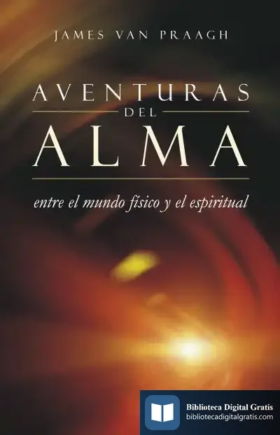 Descargar Aventuras Del Alma de James Van Praagh
