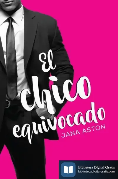 Descargar El Chico Equivocado de Jana Aston