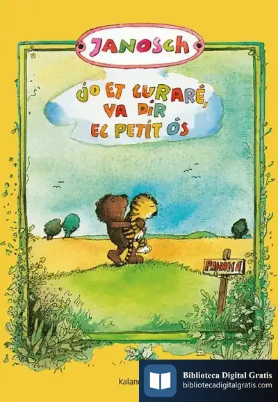 Descargar Jo Et Curaré, Va Dir El Petit Ós de Janosch