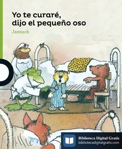 Descargar Yo Te Curaré, Dijo El Pequeño Oso de Janosch