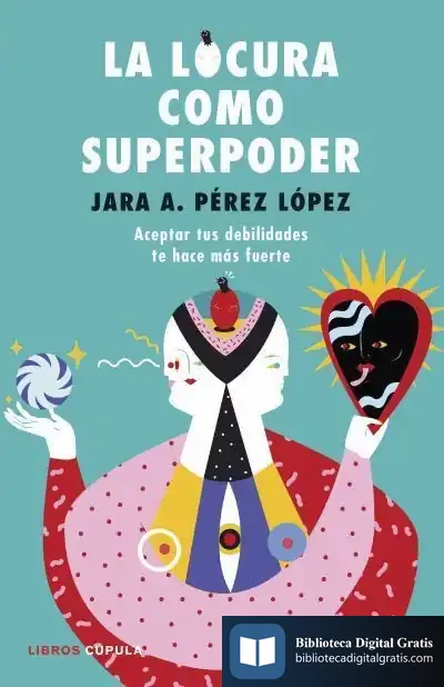 Descargar La Locura Como Superpoder: Guía Para Revolcarse En El Fango