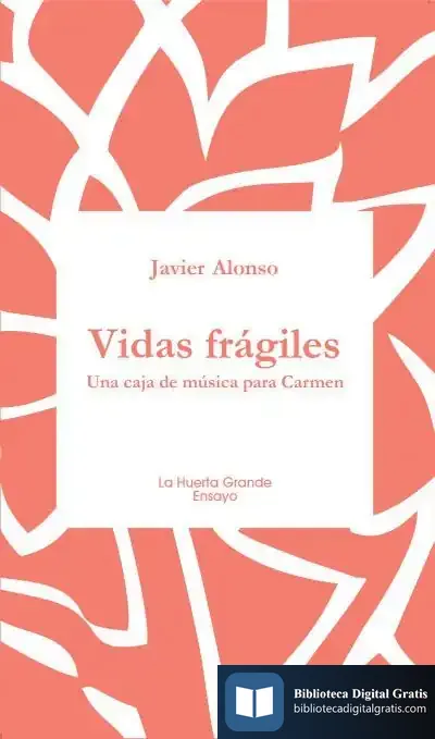 Descargar Vidas Frágiles. Una Caja De Música Para Carmen de Javier Alonso López