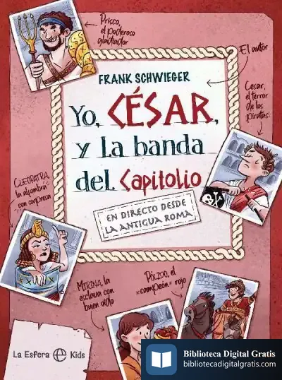 Descargar Yo, César Y La Banda Del Capitolio de Javier Alonso López