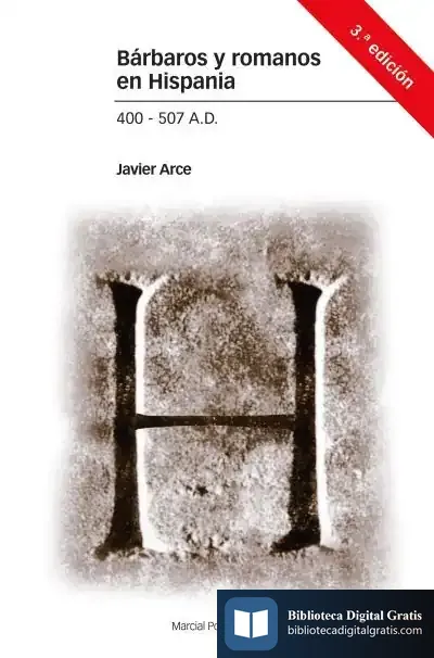 Descargar Bárbaros Y Romanos En Hispania de Javier Arce Martínez