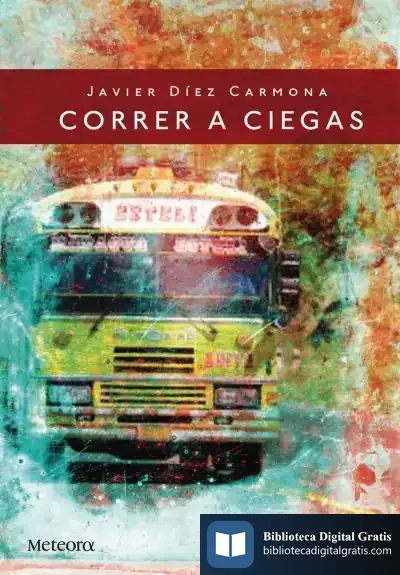 Descargar Correr A Ciegas de Javier Díez Carmona