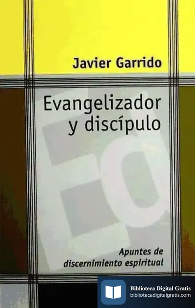 Descargar Evangelizador Y Discípulo de Javier Garrido