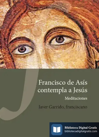 Descargar Francisco De Asís Contempla A Jesús: Meditaciones