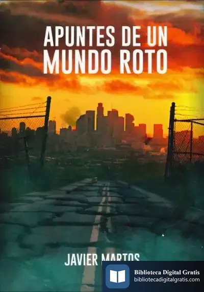 Descargar Apuntes De Un Mundo Roto de Javier Martos