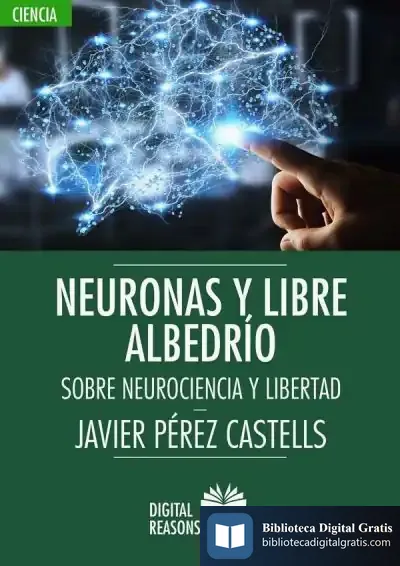 Descargar Neuronas Y Libre Albedrío de Javier Pérez Castells