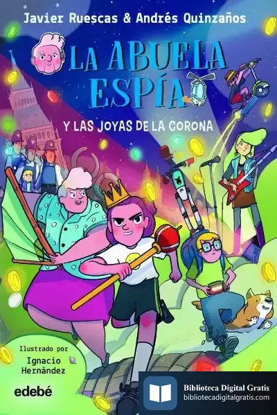 Descargar La Abuela Espía Y Las Joyas De La Corona de Javier Ruescas