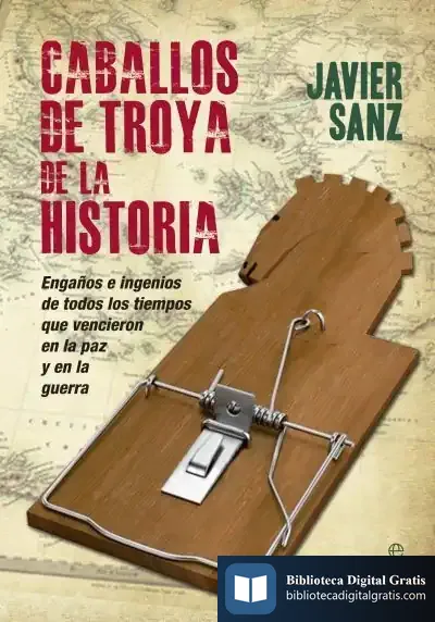 Descargar Caballos De Troya De La Historia de Javier Sanz Esteban