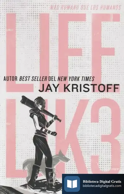 Descargar Lifel1K3: Más Humano Que Los Humanos de Jay Kristoff