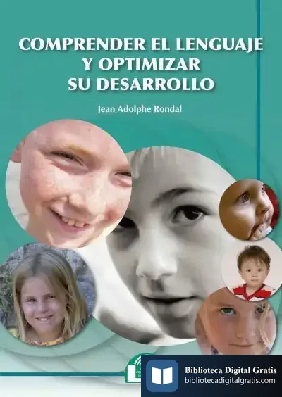 Descargar Comprender El Lenguaje Y Optimizar Su Desarrollo de Jean-adolphe Rondal