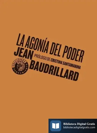 Descargar La Agonía Del Poder de Jean Baudrillard