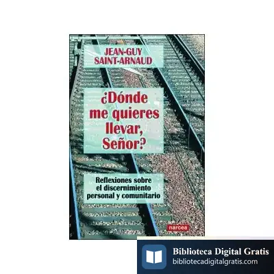 Descargar ¿Dónde Me Quieres Llevar, Señor? de Jean-guy Saint-arnaud