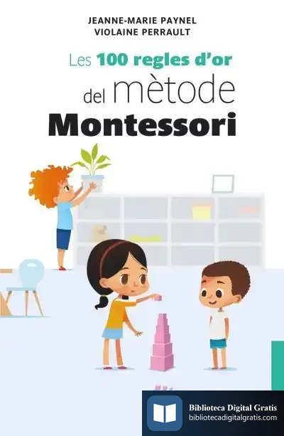 Descargar Les 100 Regles D'Or Del Mètode Montessori