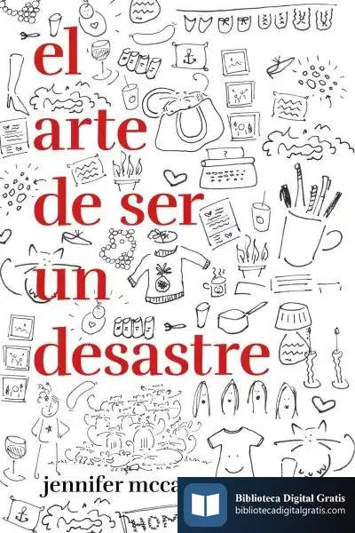 Descargar El Arte De Ser Un Desastre de Jennifer Mccartney