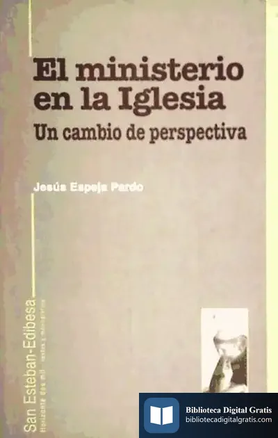 Descargar El Ministerio En La Iglesia. Un Cambio De Perspectiva de Jesús Espeja Pardo