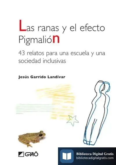Descargar Las Ranas Y El Efecto Pigmalión de Jesús Garrido Landívar