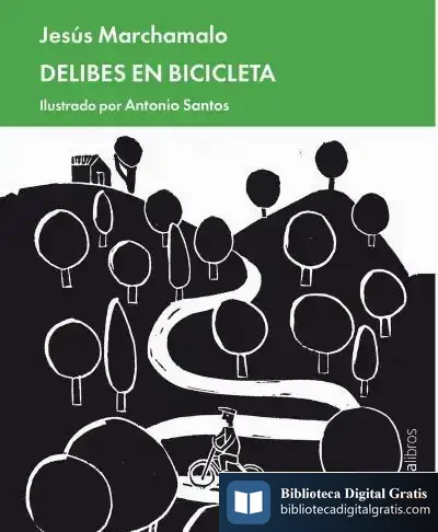 Descargar Delibes En Bicicleta de Jesús Marchamalo