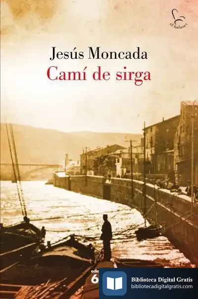 Descargar Camí De Sirga (Nova Edició) de Jesús Moncada