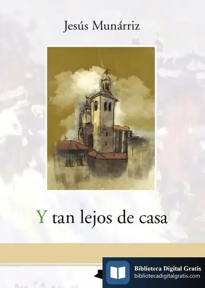 Descargar Y Tan Lejos De Casa de Jesús Munárriz