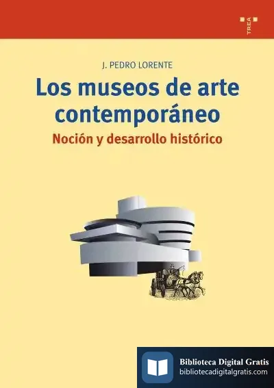 Descargar Los Museos De Arte Contemporáneo de Jesús Pedro Lorente