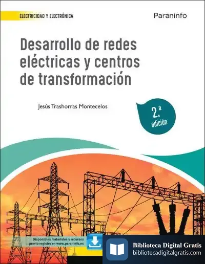 Descargar Desarrollo De Redes Eléctricas Y Centros De Transformación 2.ª Edición de Jesús Trashorras Montecelos