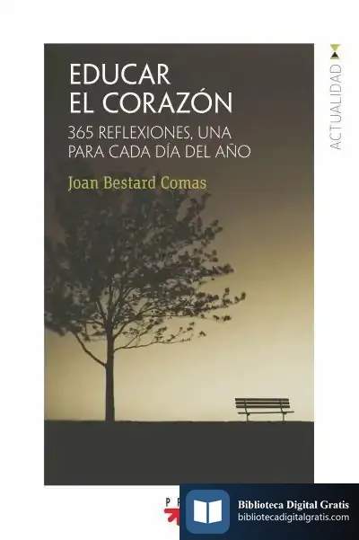 Descargar Educar El Corazón: 365 Reflexiones, Una Para Cada Día Del Año