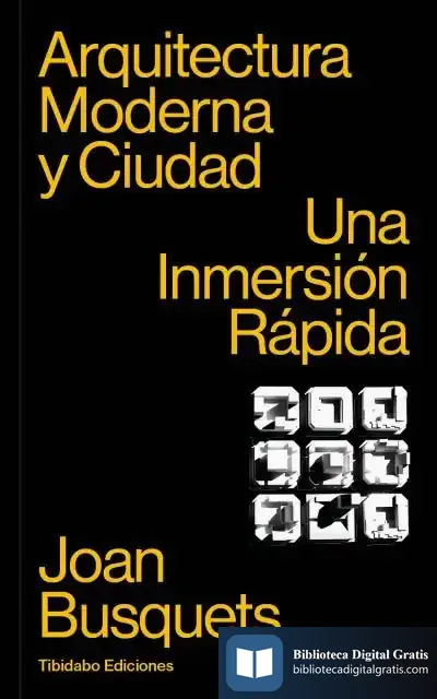 Descargar Arquitectura Moderna Y Ciudad de Joan Busquets I Dalmau