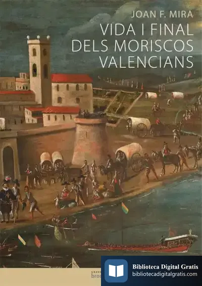 Descargar Vida I Final Dels Moriscos Valencians