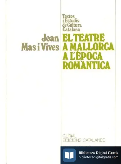 Descargar El Teatre A Mallorca A L'Època Romàntica
