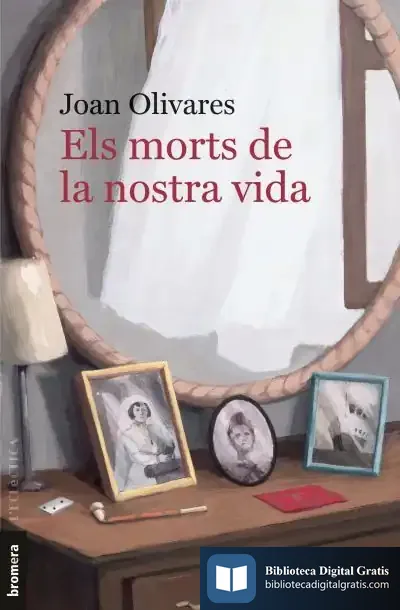 Descargar Els Morts De La Nostra Vida de Joan Olivares