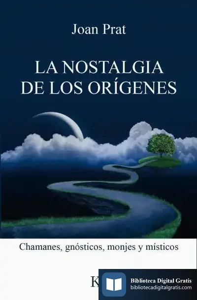 Descargar La Nostalgia De Los Orígenes de Joan Prat Carós