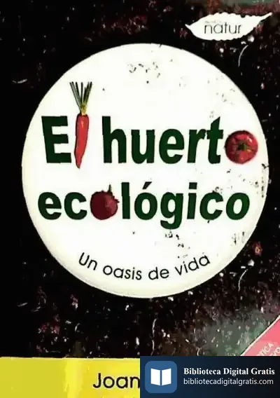 Descargar El Huerto Ecológico: Un Oasis De Vida de Pablo Otero