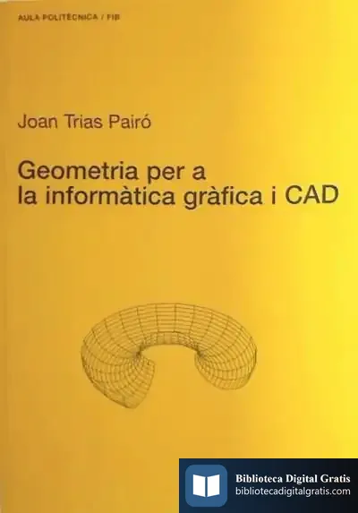 Descargar Geometria Per A La Informàtica Gràfica I Cad de Cormac Mccarthy