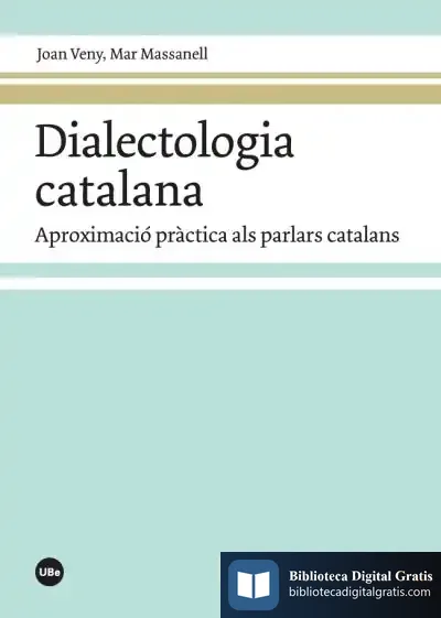 Descargar Dialectologia Catalana. Aproximació Pràctica Als Parlars Catalans