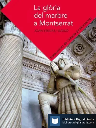 Descargar La Glòria Del Marbre A Montserrat de Joan Yeguas I Gassó