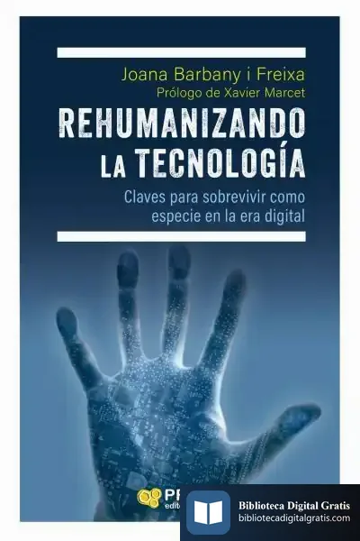Descargar Rehumanizando La Tecnología de Joana Barbany Freixa