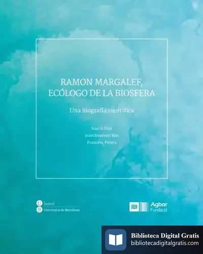 Descargar Ramon Margalef, Ecólogo De La Biosfera: Una Biografía Científica
