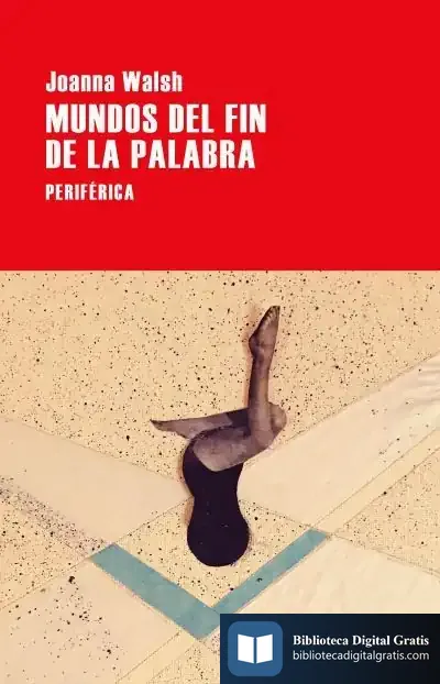 Descargar Mundos Del Fin De La Palabra de Joanna Walsh