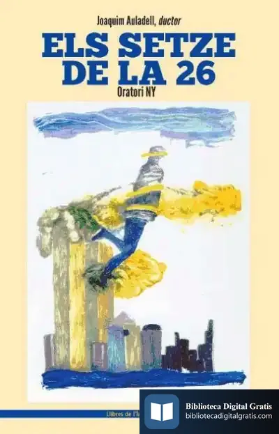Descargar Els Setze De La 26 de Joaquim Auladell Freixinet