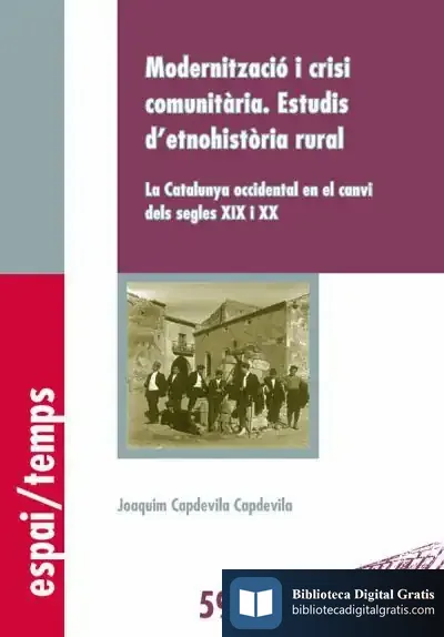 Descargar Modernització I Crisi Comunitària. Estudis D'Etnohistòria Rural de Joaquim Capdevila I Capdevila