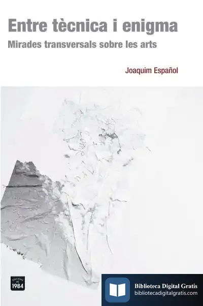 Descargar Entre Tècnica I Enigma de Joaquim Español Llorens