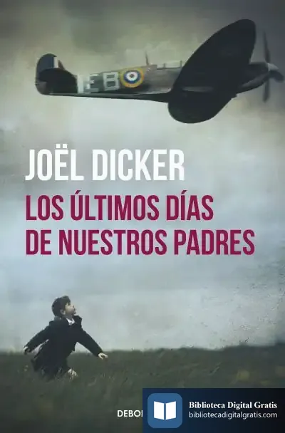 Descargar Los Últimos Días De Nuestros Padres de Joël Dicker