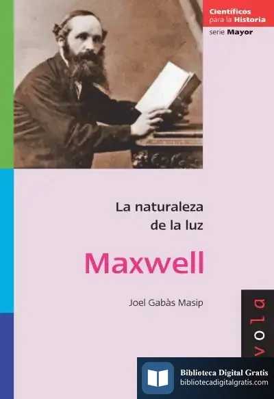 Descargar Maxwell. La Naturaleza De La Luz de Francisco Vidarte Fernández