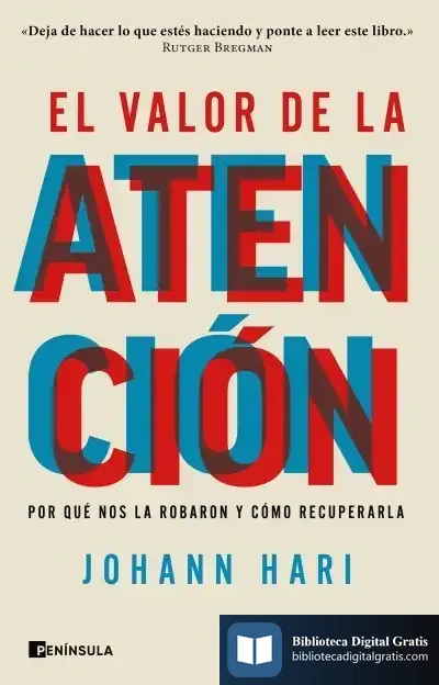 Descargar El Valor De La Atención de Johann Hari