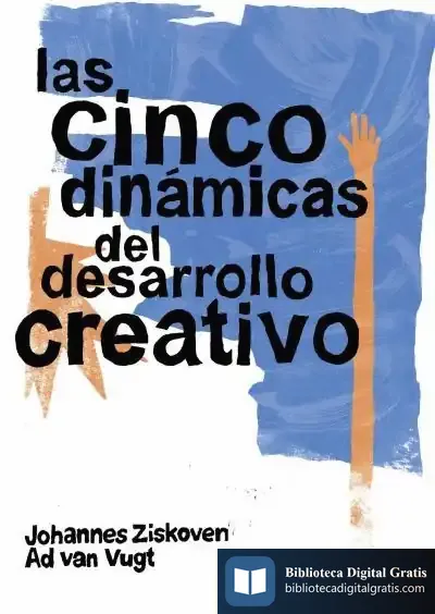 Descargar Las Cinco Dinámicas Del Desarrollo Creativo